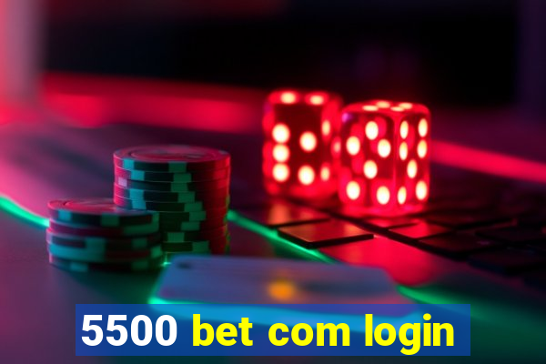 5500 bet com login